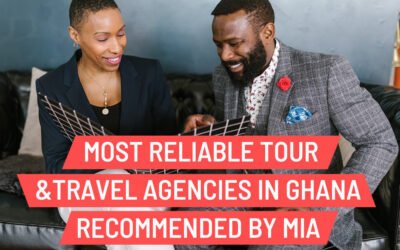 Most Reliable Travel and Tour Agencies in Ghana Recomended by Miafrica