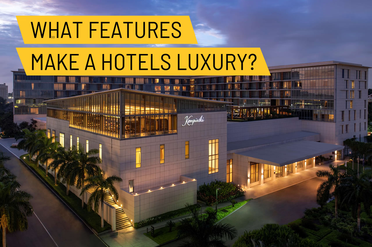 10 Features Of A Luxury Hotel 