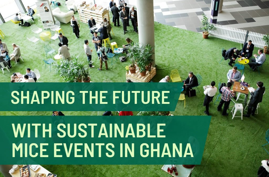 Shaping the Future: The Power of Sustainable MICE Events in Ghana