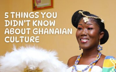 5 Things You Didn’t Know About Ghanaian Culture