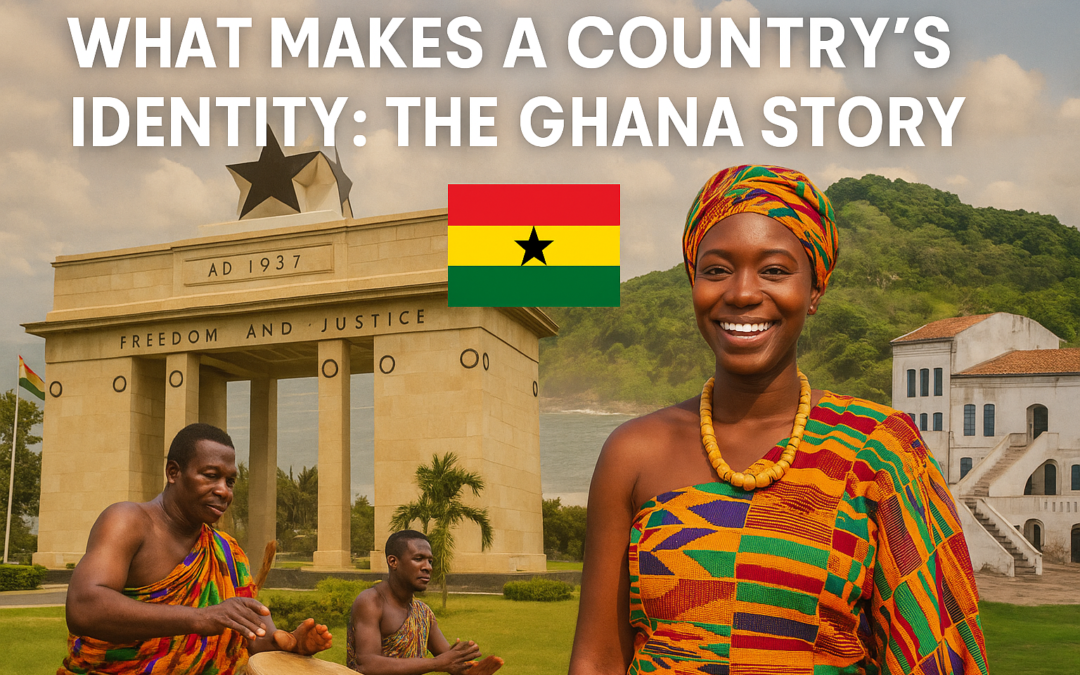 What Makes a Country’s Identity? A Complete Guide Using Ghana as a Case Study